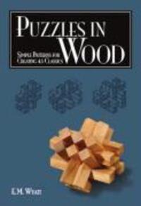 Cover: 9781565233485 | Puzzles in Wood | Simple Patterns for Creating 45 Classics | Wyatt