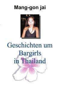 Cover: 9783831130849 | Geschichten um Bargirls in Thailand | Mang-Gon Jai | Taschenbuch