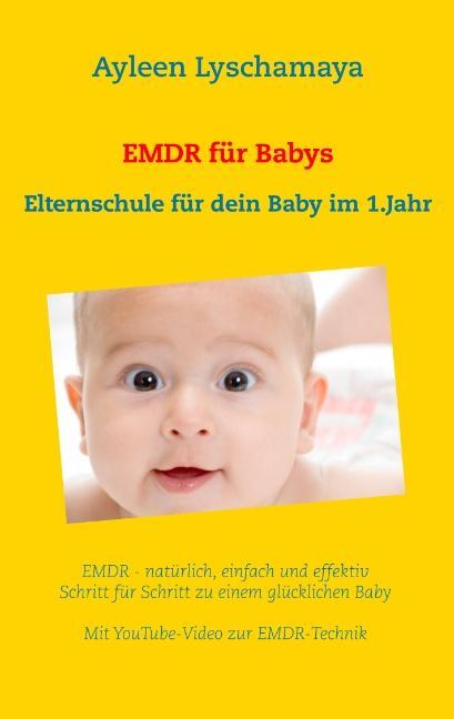 Cover: 9783741207143 | EMDR für Babys | Elternschule für dein Baby im 1.Lebensjahr | Buch