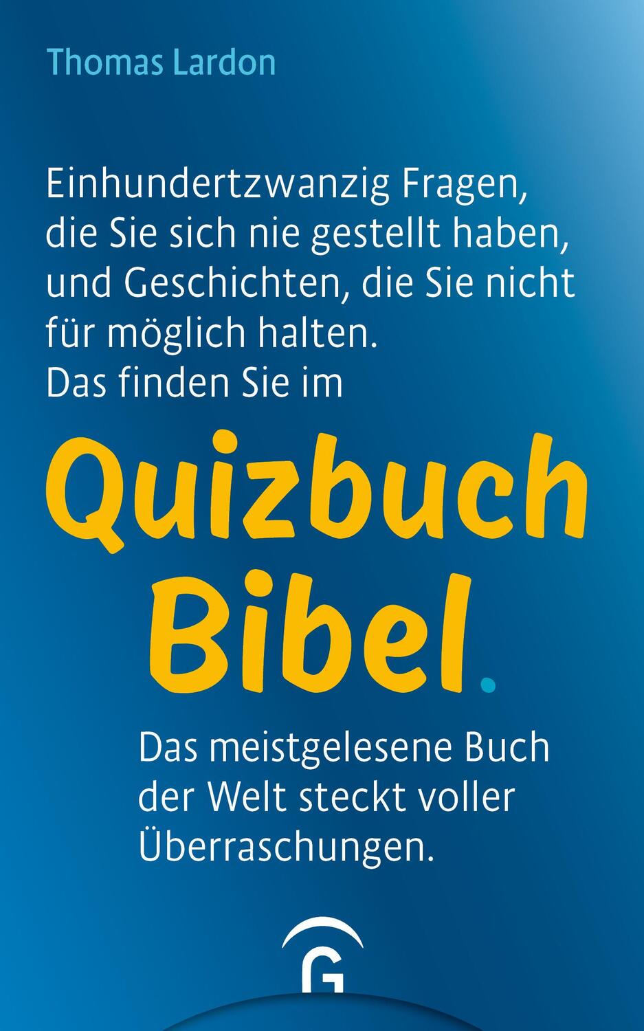 Cover: 9783579074887 | Quizbuch Bibel | Thomas Lardon | Taschenbuch | 128 S. | Deutsch | 2024