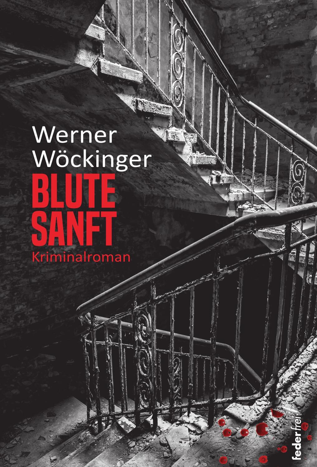 Cover: 9783990742648 | Blute sanft | Werner Wöckinger | Taschenbuch | 250 S. | Deutsch | 2023