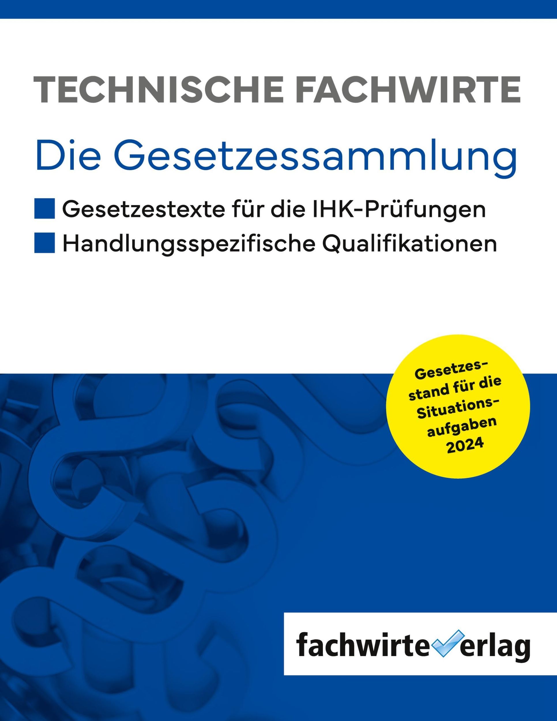 Cover: 9783958877009 | Technische Fachwirte | Die Gesetzessammlung für die IHK-Prüfungen 2024