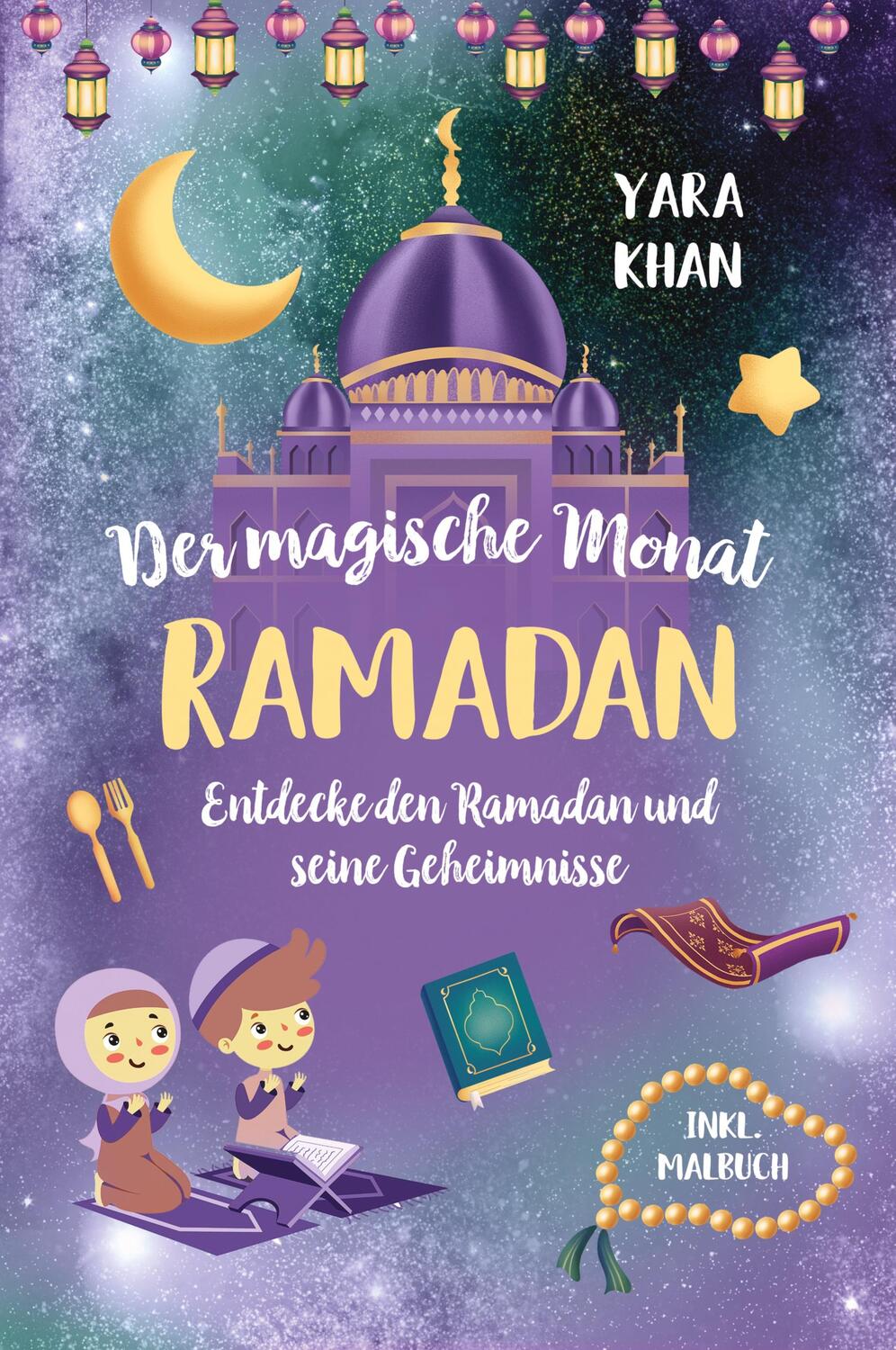 Cover: 9783949772771 | Der magische Monat Ramadan | Yara Khan | Taschenbuch | Paperback