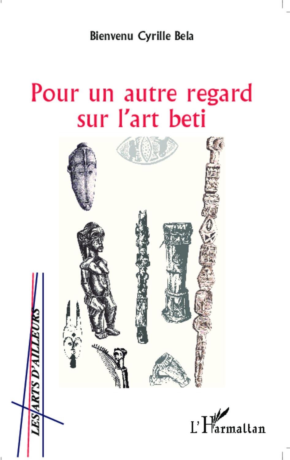 Cover: 9782343005492 | Pour un autre regard sur l'art beti | Bienvenu Cyrille Bela | Buch