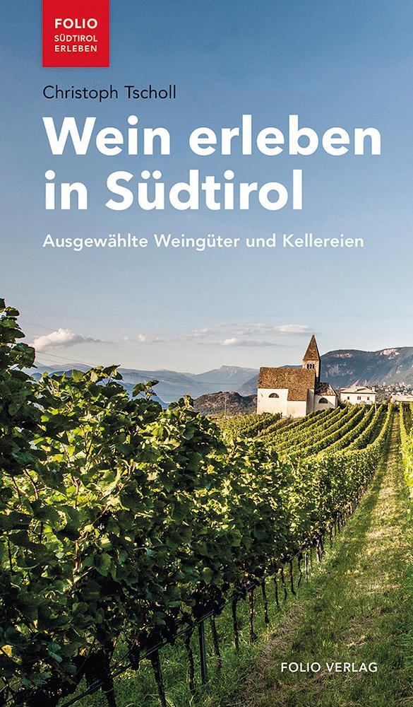 Cover: 9783852567945 | Wein erleben in Südtirol | Ausgewählte Weingüter und Kellereien | Buch