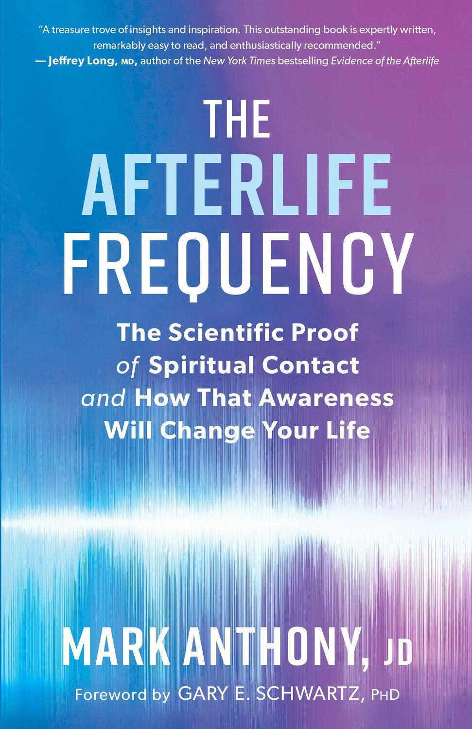 Cover: 9781608687800 | The Afterlife Frequency: The Scientific Proof of Spiritual Contact...