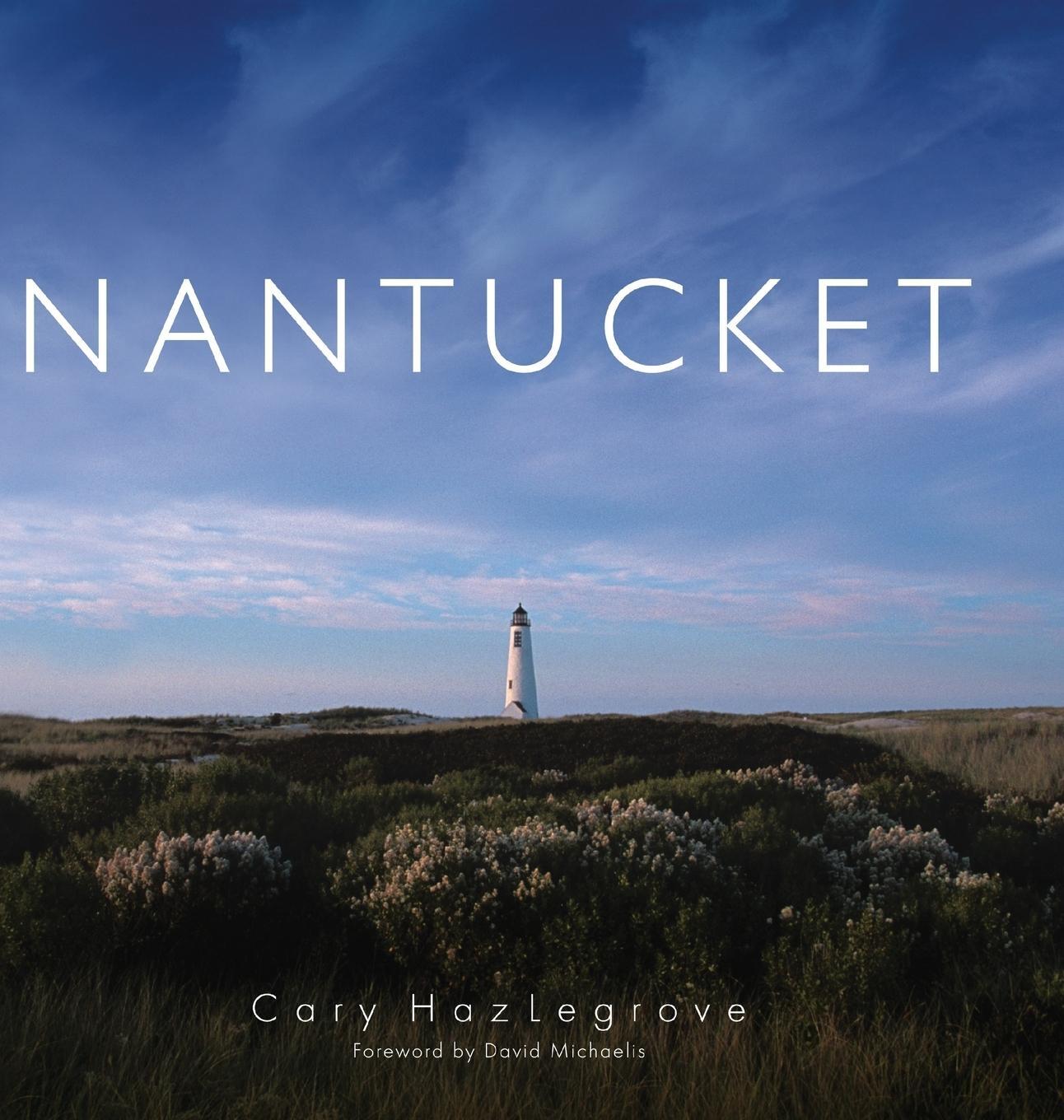 Cover: 9781596525665 | Nantucket | Cary Hazlegrove | Buch | HC gerader Rücken kaschiert