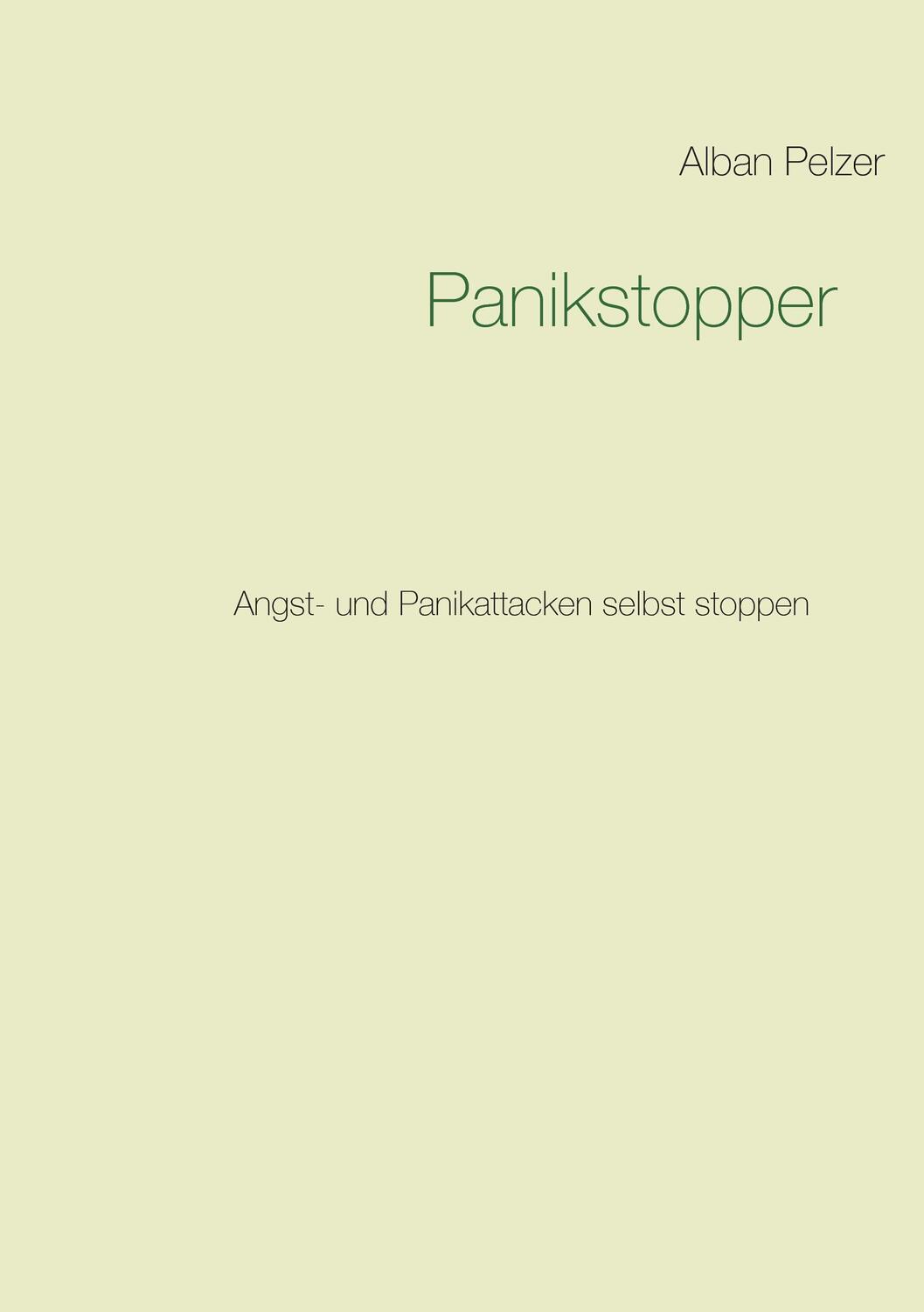 Cover: 9783739222622 | Panikstopper | Angst- und Panikattacken selbst stoppen | Alban Pelzer