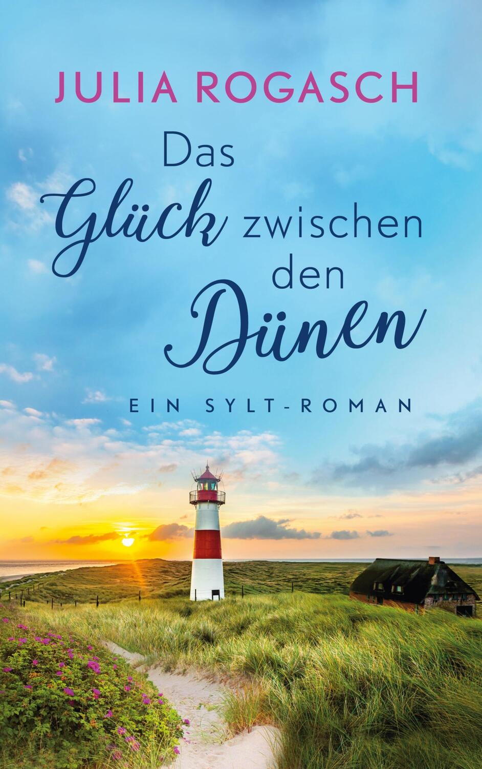 Cover: 9783753431222 | Das Glück zwischen den Dünen | Ein Sylt-Roman | Julia Rogasch | Buch