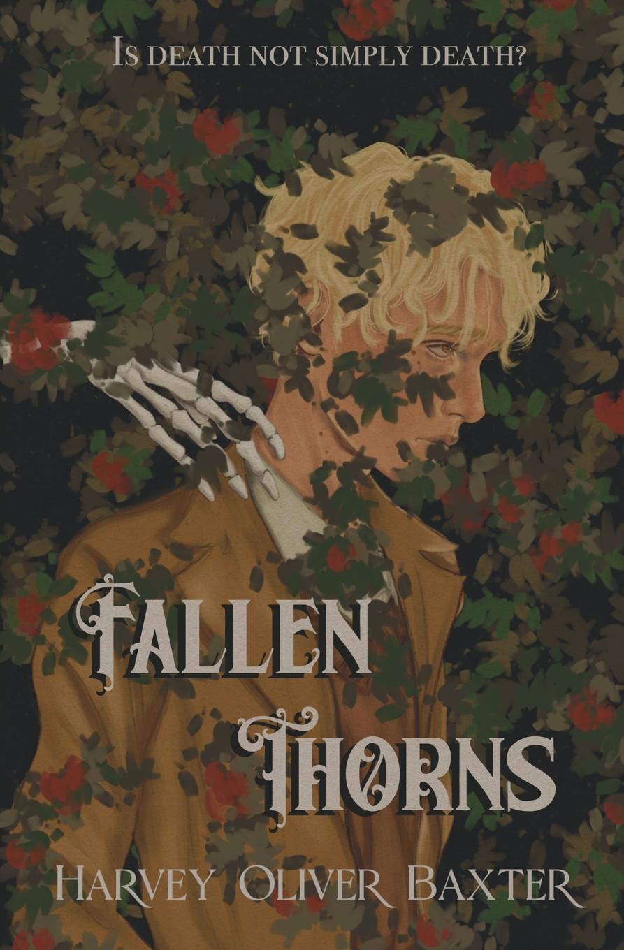 Cover: 9781739520816 | Fallen Thorns | Harvey Oliver Baxter | Taschenbuch | Fallen Thorns