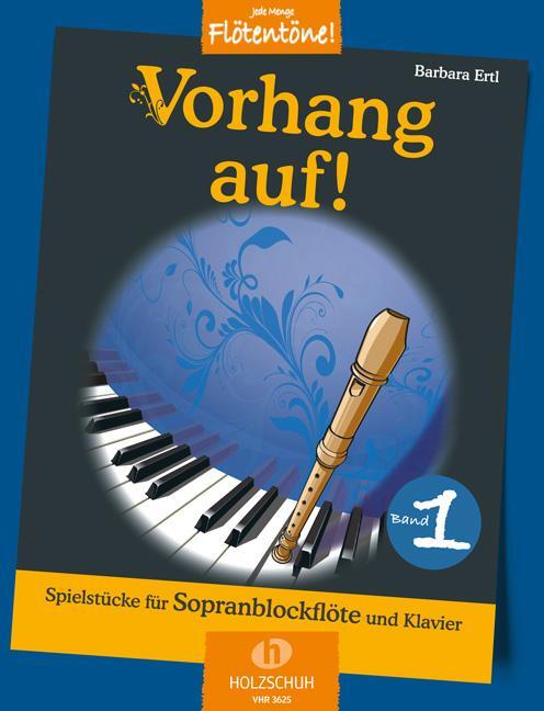 Cover: 9790201304588 | Vorhang auf!, Band 1 | Spielstücke für Sopranblockflöte und Klavier