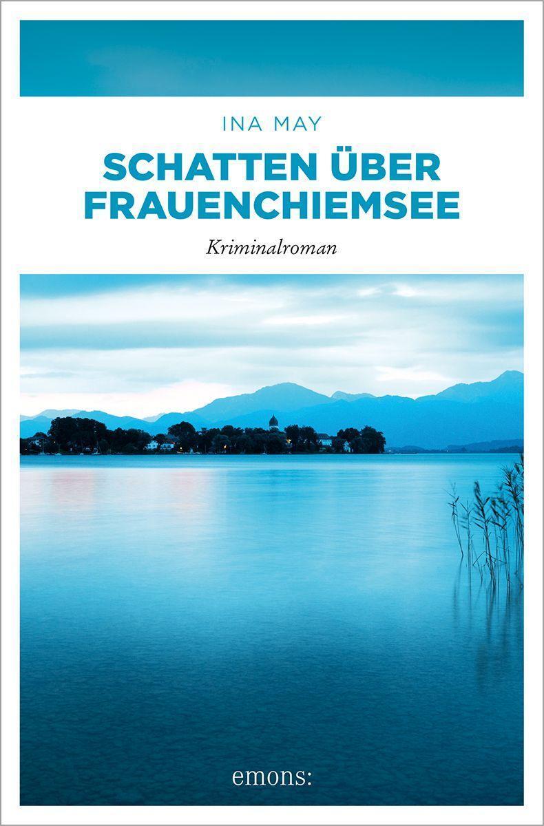 Cover: 9783740814991 | Schatten über Frauenchiemsee | Kriminalroman | Ina May | Taschenbuch