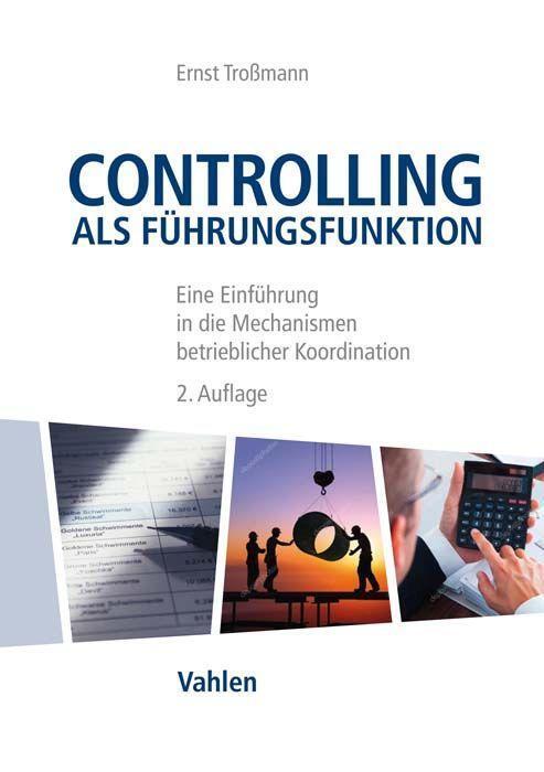 Cover: 9783800656578 | Controlling als Führungsfunktion | Ernst Troßmann | Taschenbuch | XIV