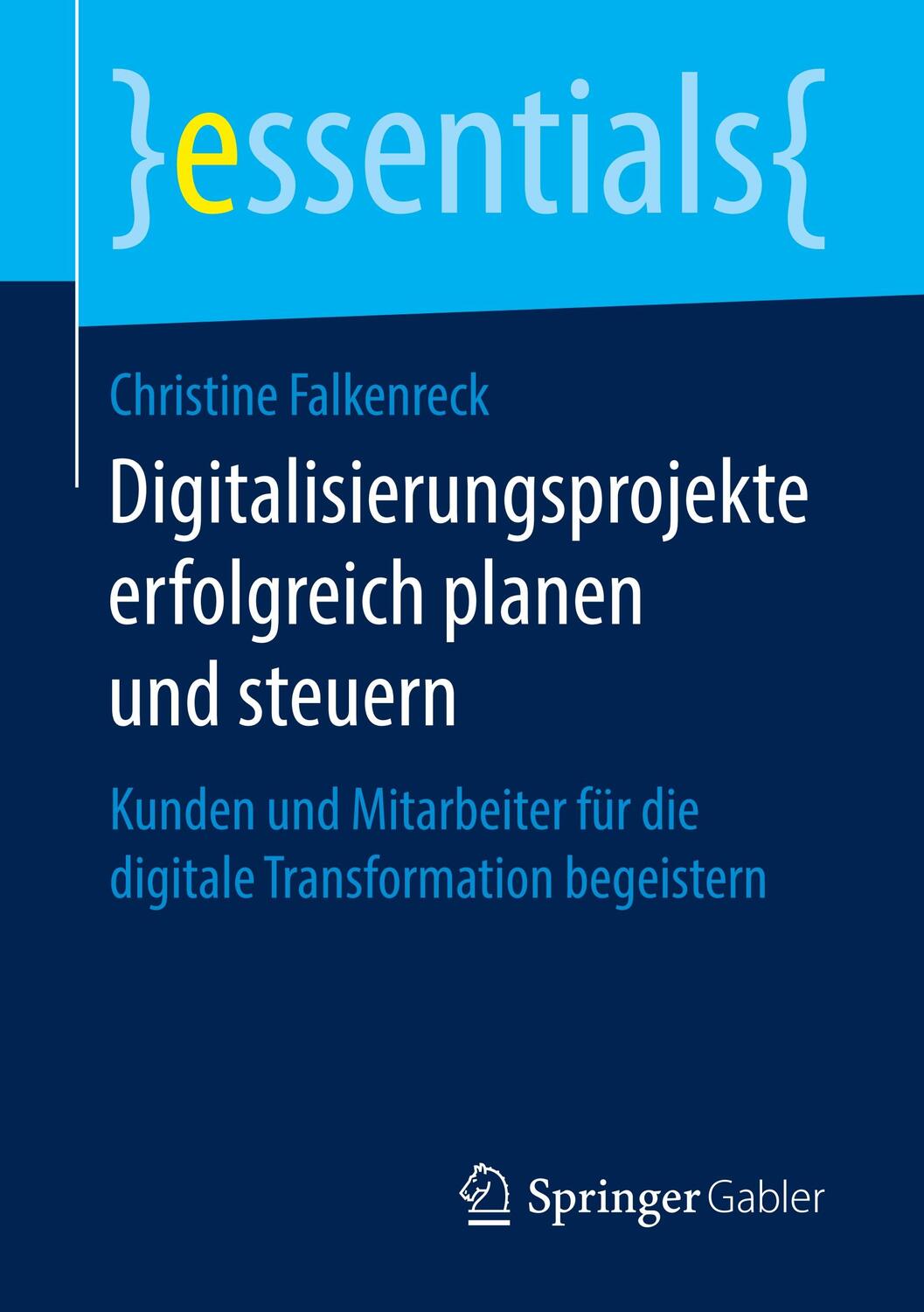 Cover: 9783658248895 | Digitalisierungsprojekte erfolgreich planen und steuern | Falkenreck