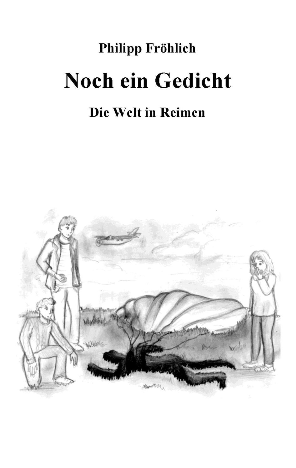 Cover: 9783741249778 | Noch ein Gedicht | Die Welt in Reimen | Philipp Fröhlich | Taschenbuch