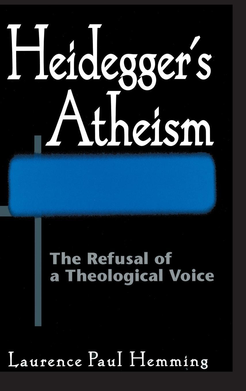 Cover: 9780268030582 | Heidegger's Atheism | The Refusal of a Theological Voice | Hemming