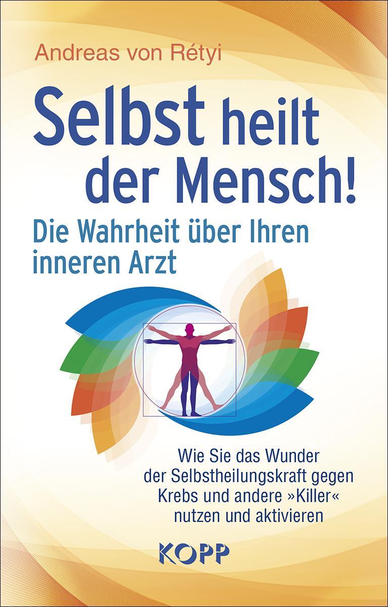 Cover: 9783864455889 | Selbst heilt der Mensch! | Andreas von Rétyi | Buch | Deutsch | 2018
