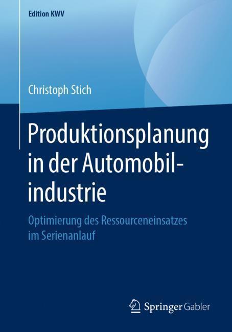 Cover: 9783658263515 | Produktionsplanung in der Automobilindustrie | Christoph Stich | Buch