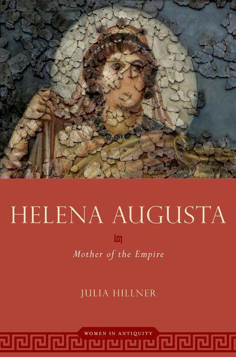 Cover: 9780190875305 | Helena Augusta | Mother of the Empire | Julia Hillner | Taschenbuch