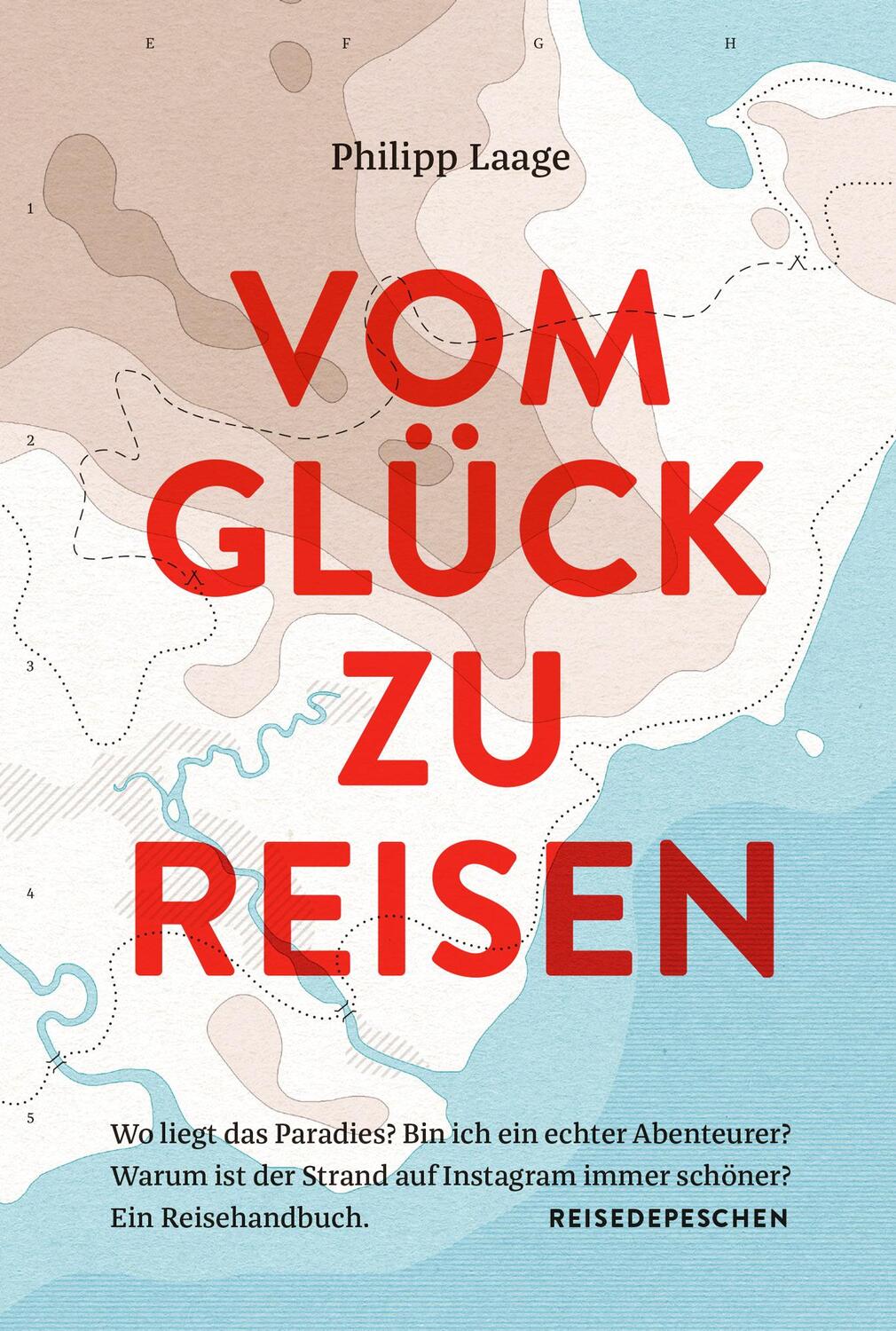 Cover: 9783963480041 | Vom Glück zu reisen - Ein Reisehandbuch | Philipp Laage | Buch | 2020
