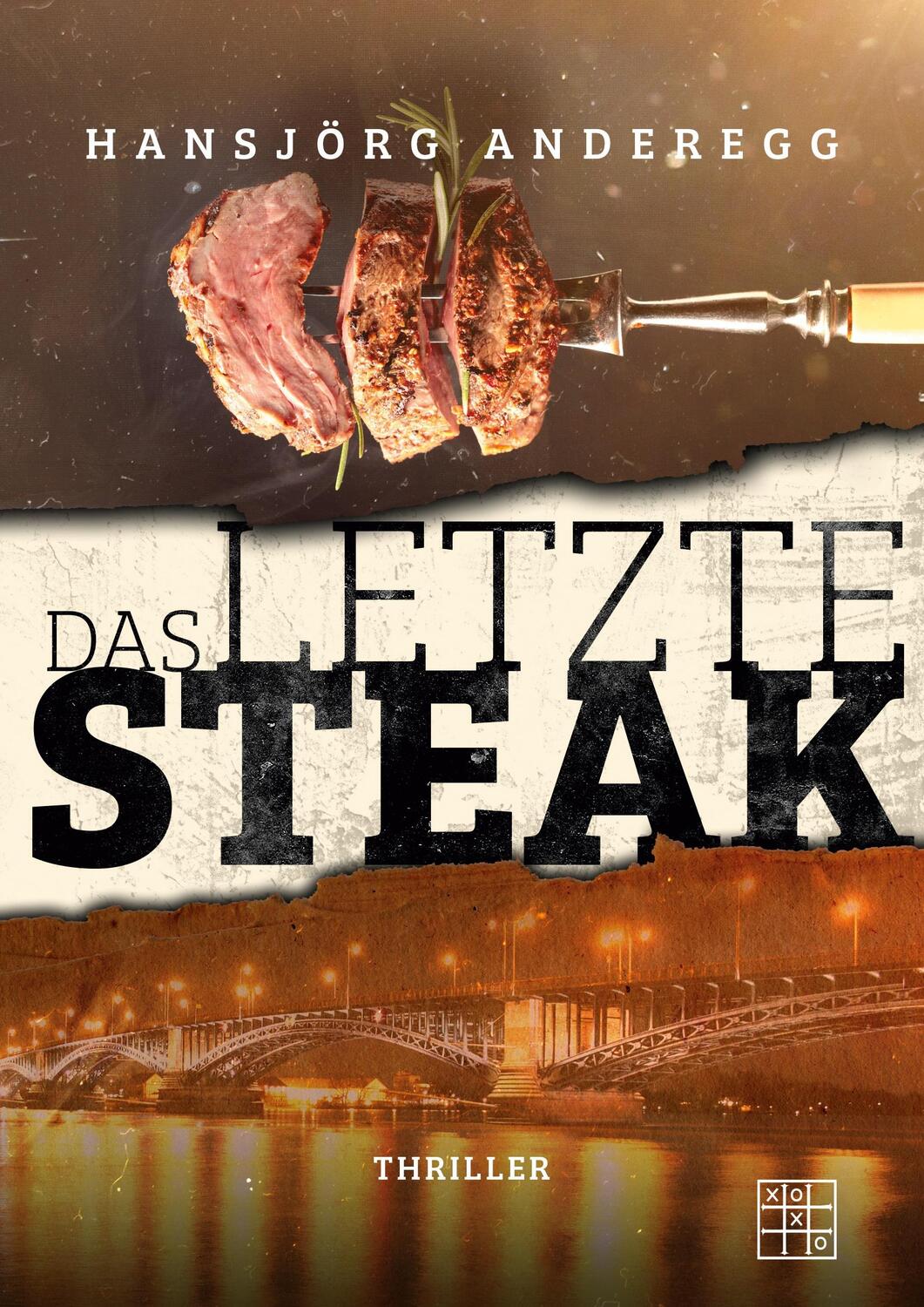 Cover: 9783967521955 | Das letzte Steak | Hansjörg Anderegg | Taschenbuch | Paperback | 2021
