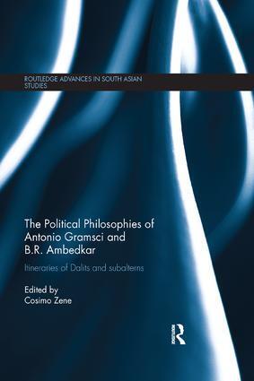 Cover: 9781138578661 | The Political Philosophies of Antonio Gramsci and B. R. Ambedkar