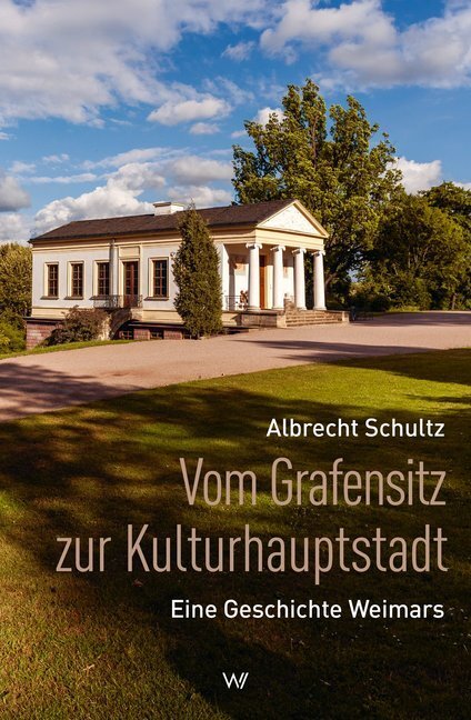 Cover: 9783865396969 | Vom Grafensitz zur Kulturhauptstadt | Eine Geschichte Weimars | Buch