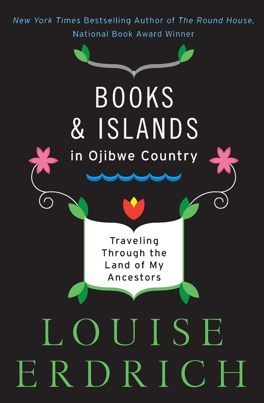 Cover: 9780062309969 | Books and Islands in Ojibwe Country | Louise Erdrich | Taschenbuch