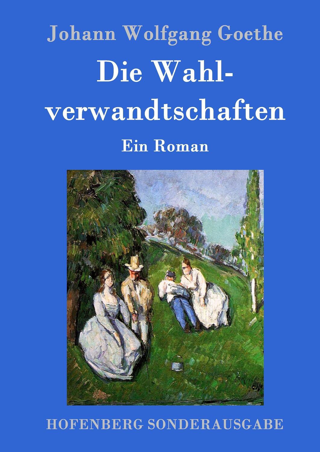 Cover: 9783843017312 | Die Wahlverwandtschaften | Ein Roman | Johann Wolfgang Goethe | Buch