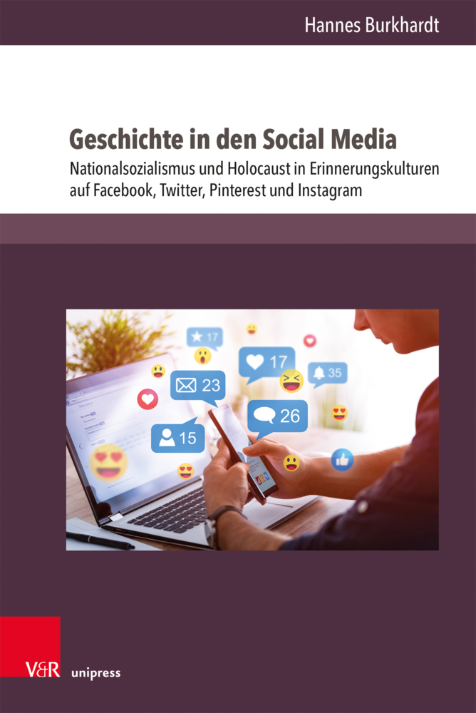 Cover: 9783847112518 | Geschichte in den Social Media | Hannes Burkhardt | Buch | 743 S.