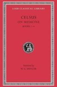 Cover: 9780674993228 | On Medicine, Volume I | Books 1-4 | Celsus | Buch | Gebunden