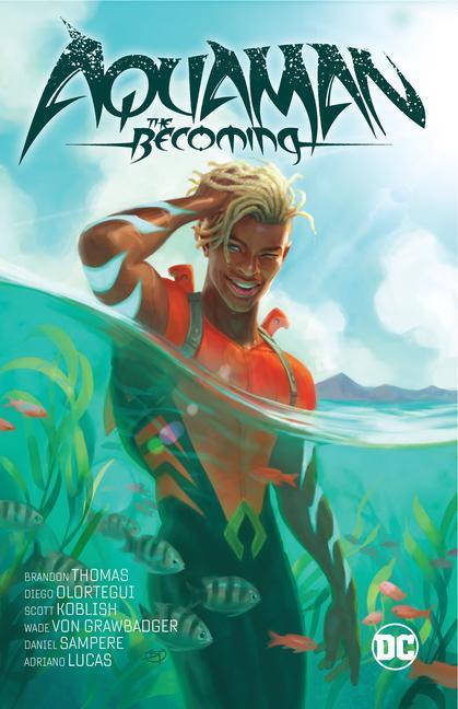 Cover: 9781779516459 | Aquaman: The Becoming | Brandon Thomas (u. a.) | Taschenbuch | 2022