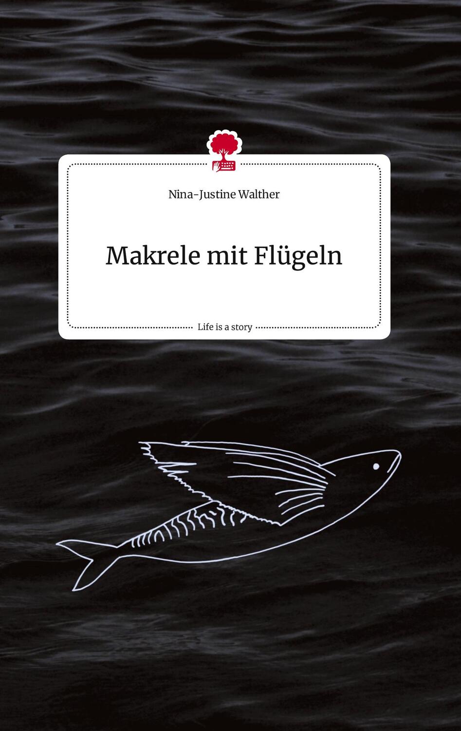 Cover: 9783710814525 | Makrele mit Flügeln. Life is a Story - story.one | Walther | Buch
