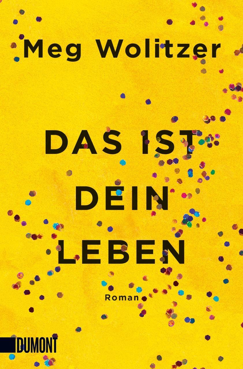 Cover: 9783832166045 | Das ist dein Leben | Roman | Meg Wolitzer | Taschenbuch | Deutsch