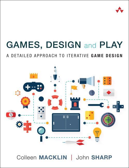 Cover: 9780134392073 | Games, Design and Play | A Detailed Approach to Iterative Game Design