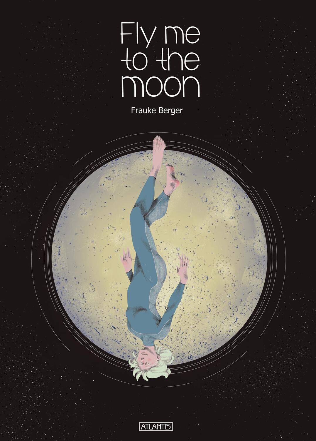 Cover: 9783864029325 | Fly me to the Moon | Frauke Berger | Buch | Deutsch | 2024