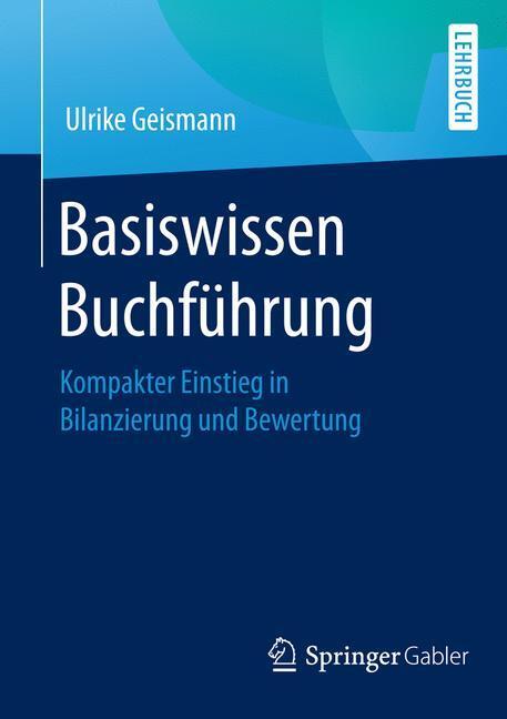Cover: 9783658129934 | Basiswissen Buchführung | Ulrike Geismann | Taschenbuch