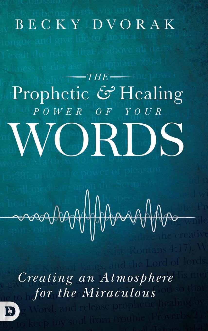 Cover: 9780768443325 | The Prophetic and Healing Power of Your Words | Becky Dvorak | Buch