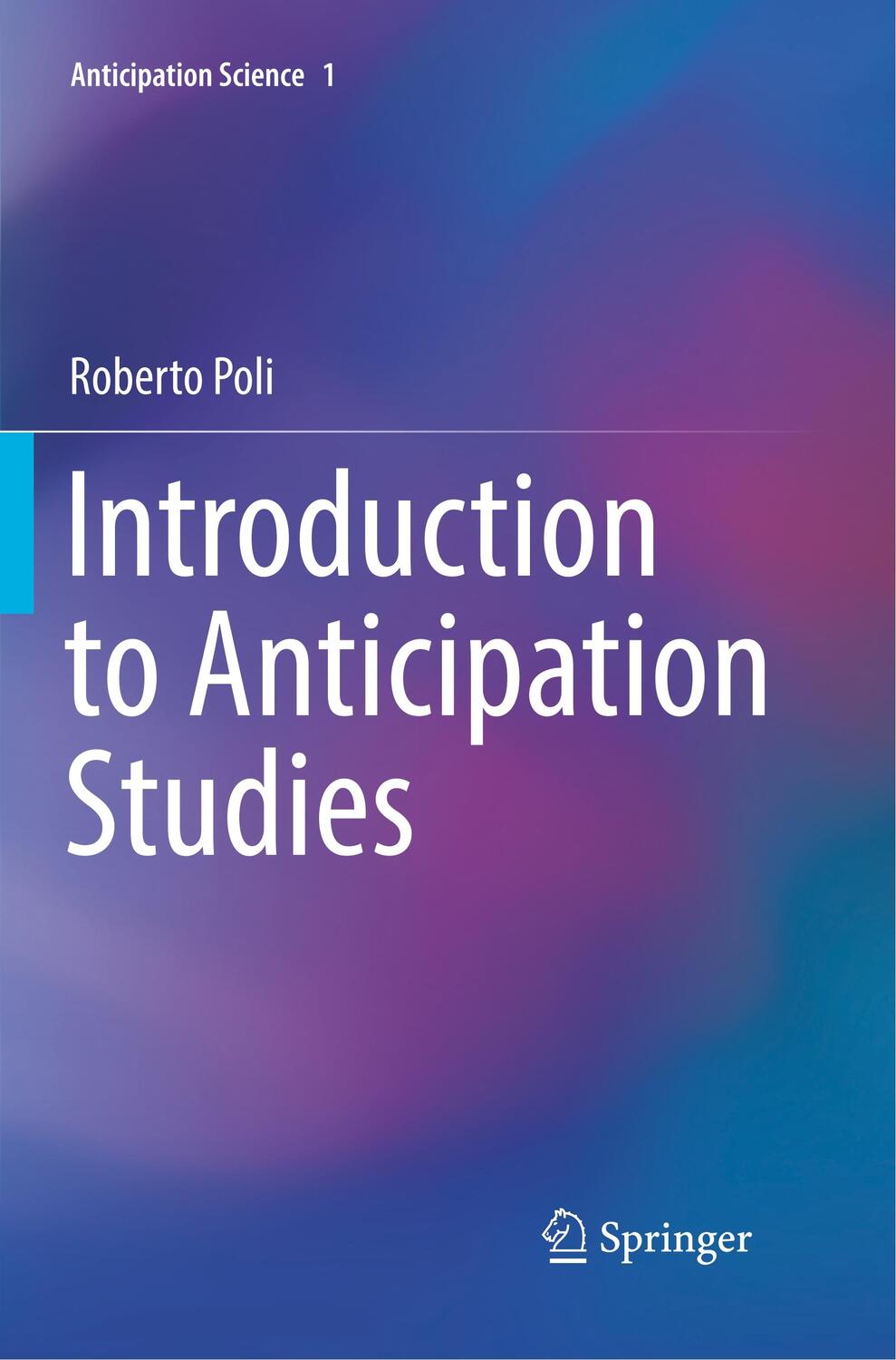 Cover: 9783319874562 | Introduction to Anticipation Studies | Roberto Poli | Taschenbuch | x