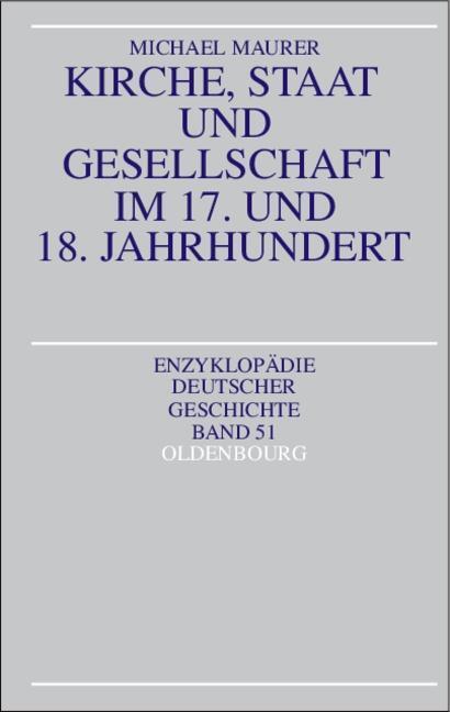 Cover: 9783486557930 | Kirche, Staat und Gesellschaft im 17. und 18. Jahrhundert | Maurer