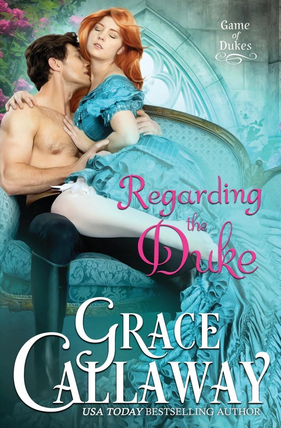 Cover: 9781939537430 | Regarding the Duke | Grace Callaway | Taschenbuch | Game of Dukes