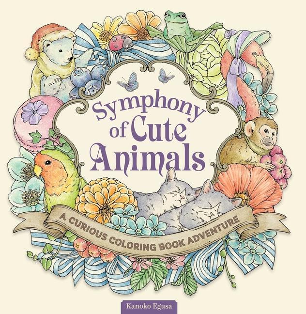 Cover: 9781497205727 | Symphony of Cute Animals | A Curious Coloring Book Adventure | Egusa
