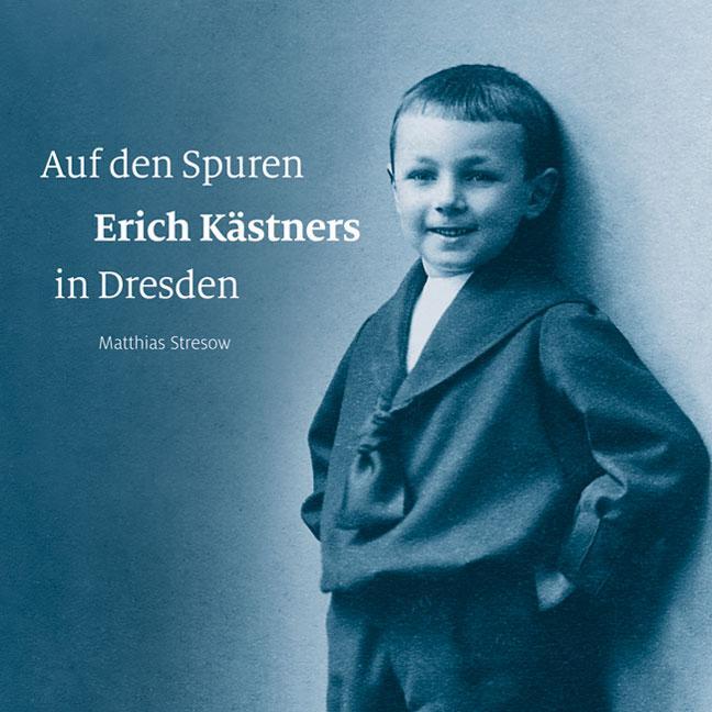 Cover: 9783954981403 | Auf den Spuren Erich Kästners in Dresden | Matthias Stresow | Buch
