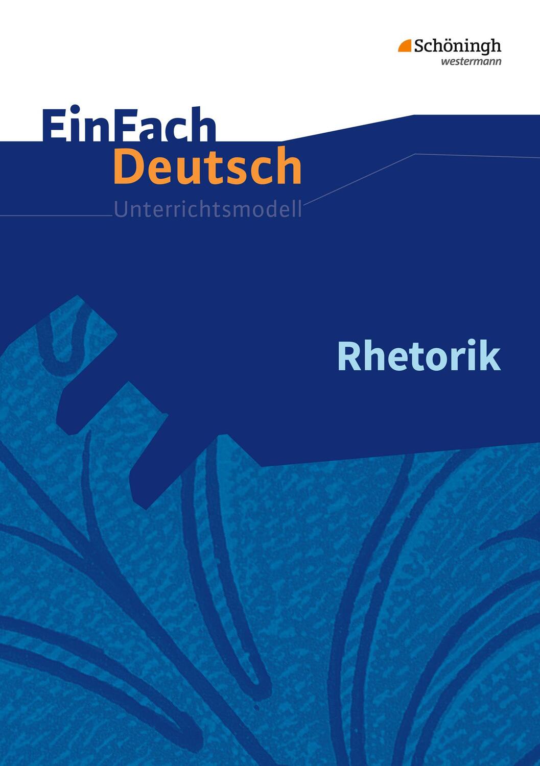 Cover: 9783140224918 | Rhetorik. EinFach Deutsch Unterrichtsmodelle | Jürgen Möller | Buch