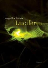 Cover: 9783852185606 | Luciferin | Angelika Rainer | Buch | 76 S. | Deutsch | 2008