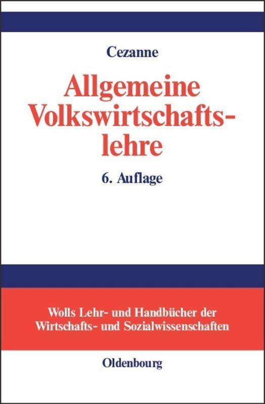 Cover: 9783486577709 | Allgemeine Volkswirtschaftslehre | Wolfgang Cezanne | Buch | ISSN