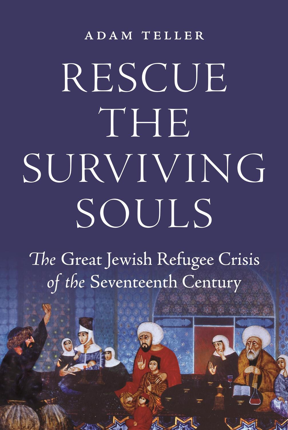 Cover: 9780691161747 | Rescue the Surviving Souls | Adam Teller | Buch | Gebunden | Englisch