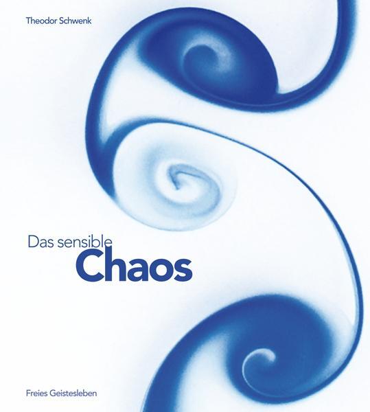 Cover: 9783772514005 | Das sensible Chaos | Strömendes Formenschaffen in Wasser und Luft