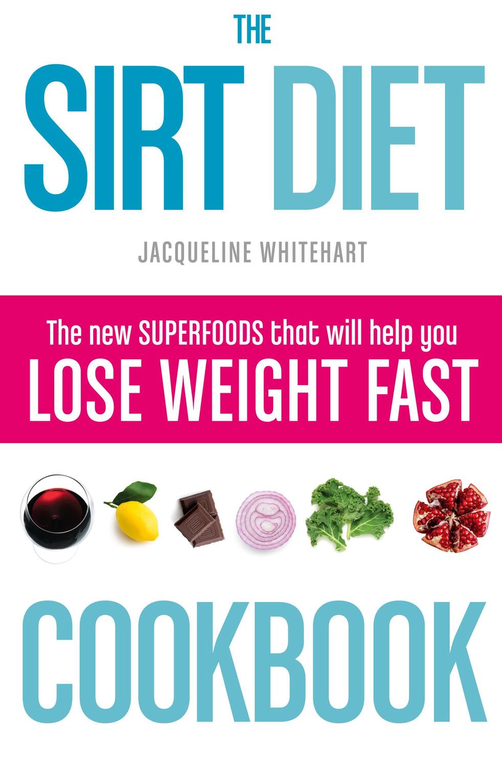 Cover: 9780008163365 | The Sirt Diet Cookbook | Jacqueline Whitehart | Taschenbuch | Englisch