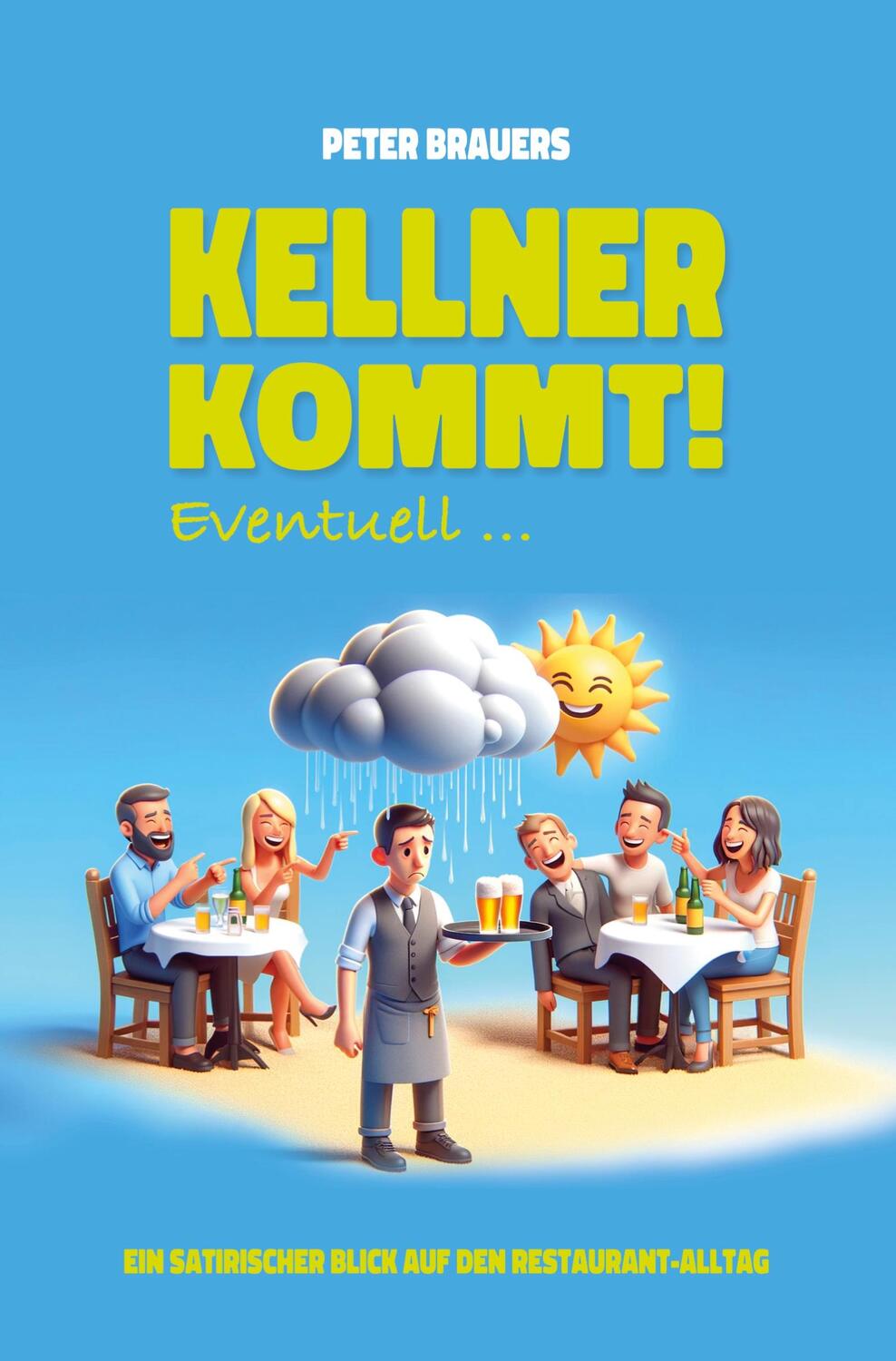Cover: 9783757987206 | Kellner kommt! Eventuell ... | Peter Brauers | Taschenbuch | Paperback